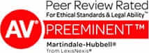 AV Preeminent, Peer Review Rated For Ethical Standards & Legal Ability, Martindale-Hubbell, from LexisNexis
