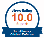 Avvo Rating 10.0, Superb, Top Attorney Criminal Defense