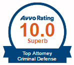 Avvo Rating | 10.0 | Superb | Top Attorney Criminal Defense